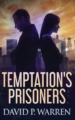 Prizonierii ispitei - Temptation's Prisoners