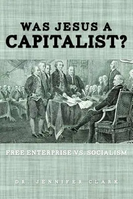 A fost Iisus un capitalist? Libera inițiativă vs. socialism - Was Jesus a Capitalist? Free Enterprise vs. Socialism