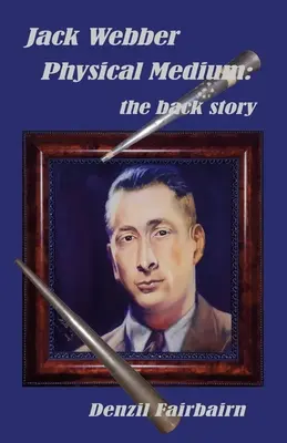 Jack Webber Medium fizic: povestea din spate - Jack Webber Physical Medium: the back story