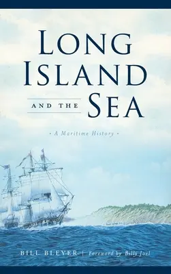 Long Island și marea: O istorie maritimă - Long Island and the Sea: A Maritime History