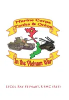Tancuri și Ontos din Corpul Marinei în Vietnam: E Edition (Stewart Usmc (Ret) Ltcol Ray) - Marine Corps Tanks and Ontos in Vietnam: E Edition (Stewart Usmc (Ret) Ltcol Ray)