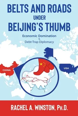 Centuri și drumuri sub degetul mic al Beijingului: Dominația economică și diplomația capcanei datoriilor - Belts and Roads Under Beijing's Thumb: Economic Domination & Debt-Trap Diplomacy