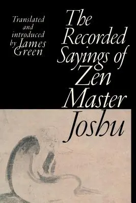 Spusele înregistrate ale maestrului Zen Joshu - The Recorded Sayings of Zen Master Joshu