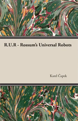 R.U.R - Roboții universali ai lui Rossum - R.U.R - Rossum's Universal Robots