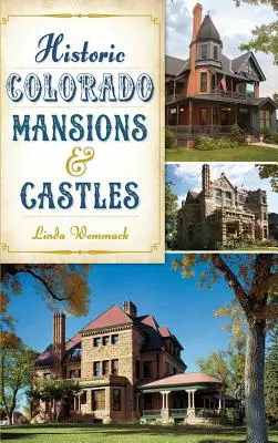 Conace și castele istorice din Colorado - Historic Colorado Mansions & Castles