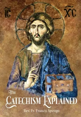 Catehismul explicat - The Catechism Explained