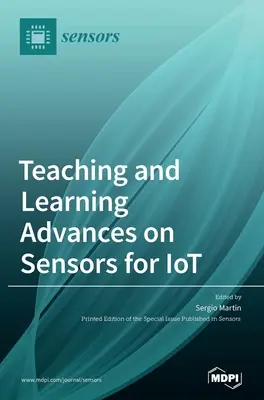 Progrese în predare și învățare privind senzorii pentru IoT - Teaching and Learning Advances on Sensors for IoT