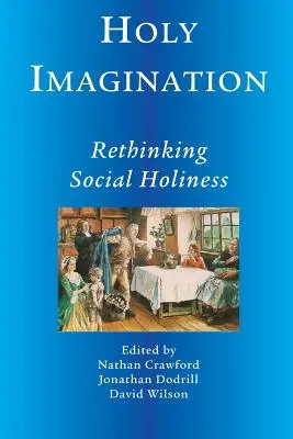 Imaginația sfântă, regândirea sfințeniei sociale - Holy Imagination, Rethinking Social Holiness
