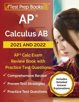 AP Calculus AB 2021 and 2022: AP Calc Exam Review Book with Practice Test Questions [Include explicații detaliate ale răspunsurilor] - AP Calculus AB 2021 and 2022: AP Calc Exam Review Book with Practice Test Questions [Includes Detailed Answer Explanations]