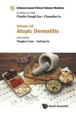Evidence-Based Clinical Chinese Medicine - Volumul 16: Dermatită atopică - Evidence-Based Clinical Chinese Medicine - Volume 16: Atopic Dermatitis