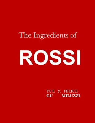 Ingredientele de la Rossi Paperback: Italian Cuisine: Tradiție în evoluție - The Ingredients of Rossi Paperback: Italian Cuisine: Tradition in Evolution