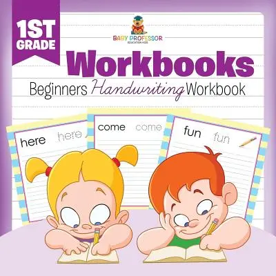 Caiete de lucru pentru clasa I: Carte de lucru pentru scris de mână pentru începători - 1st Grade Workbooks: Beginners Handwriting Workbook