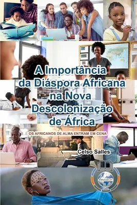 A Importncia da Dispora Africana na NOVA DESCOLONIZAZAO DE FRICA - CAPA MOLE - A Importncia da Dispora Africana na NOVA DESCOLONIZAO DE FRICA - CAPA MOLE