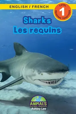 Rechini / Les requins: Bilingv (engleză / franceză) (Anglais / Franais) Animals That Make a Difference! (Engaging Readers, Level 1) - Sharks / Les requins: Bilingual (English / French) (Anglais / Franais) Animals That Make a Difference! (Engaging Readers, Level 1)