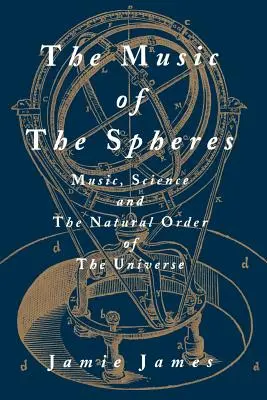 Muzica sferelor; Muzica, știința și ordinea naturală a universului (The Music of the Spheres; Music, Science, and the Natural Order of the Universe) - The Music of the Spheres; Music, Science, and the Natural Order of the Universe