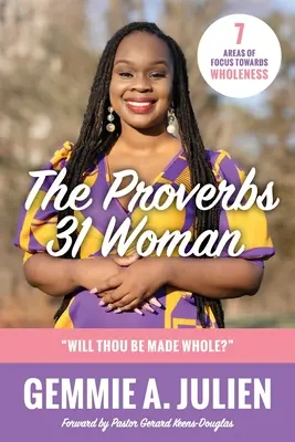 Femeia Proverbe 31 - Vei fi întregită? - The Proverbs 31 Woman - Will thou be made whole?