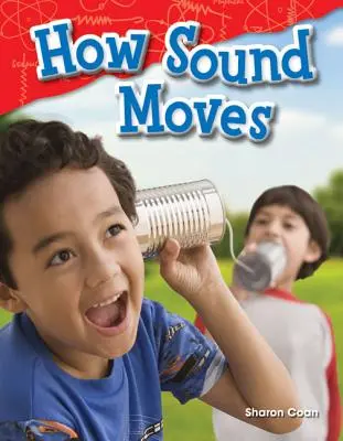 Cum se mișcă sunetul - How Sound Moves