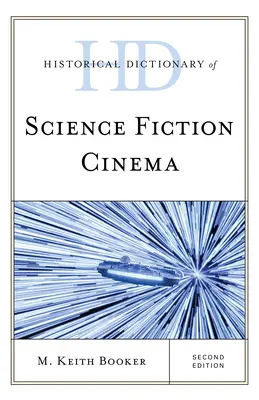 Historical Dictionary of Science Fiction Cinema, ediția a doua - Historical Dictionary of Science Fiction Cinema, Second Edition