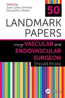 50 de lucrări de referință pe care fiecare chirurg vascular și endovascular ar trebui să le cunoască - 50 Landmark Papers Every Vascular and Endovascular Surgeon Should Know