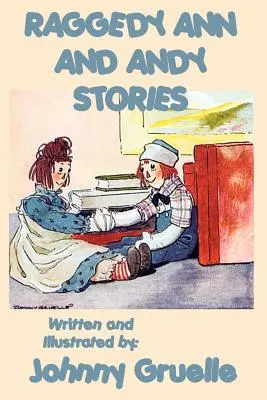 Poveștile lui Raggedy Ann și Andy - ilustrate - Raggedy Ann and Andy Stories - Illustrated