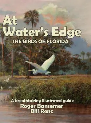 At Water's Edge: Păsările din Florida - At Water's Edge: The Birds of Florida
