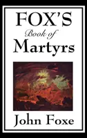 Cartea martirilor a lui Fox - Fox's Book of Martyrs