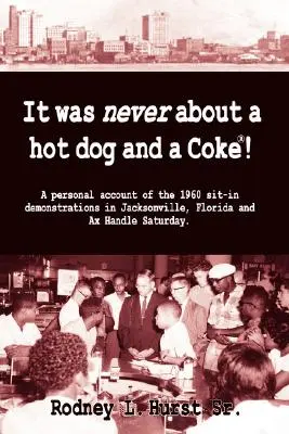 Nu a fost niciodată vorba despre un hotdog și o cola - It Was Never About a Hotdog and a Coke