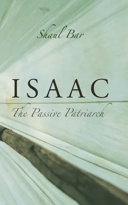Isaac: Patriarhul pasiv - Isaac: The Passive Patriarch