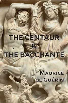 Centaurul și bacanta - The Centaur & The Bacchante