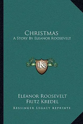 Crăciunul: O poveste de Eleanor Roosevelt - Christmas: A Story by Eleanor Roosevelt