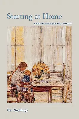 Începând de acasă: Grija și politica socială - Starting at Home: Caring and Social Policy