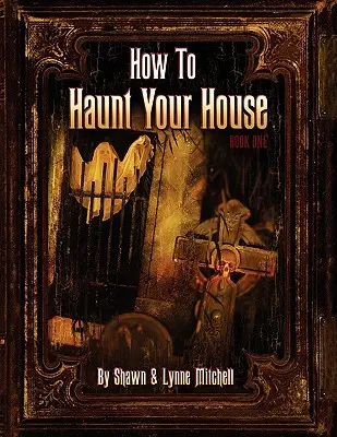 Cum să-ți bântui casa - How To Haunt Your House