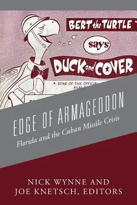 La marginea Armaghedonului: Florida și criza rachetelor cubaneze - Edge of Armageddon: Florida and the Cuban Missile Crisis