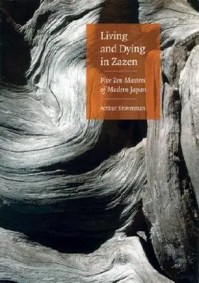 A trăi și a muri în Zazen: Cinci maeștri Zen ai Japoniei moderne - Living and Dying in Zazen: Five Zen Masters of Modern Japan