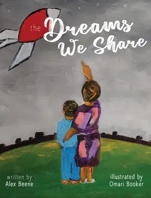 Visele pe care le împărtășim - The Dreams We Share