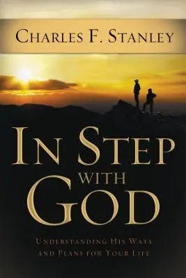 În pas cu Dumnezeu: Înțelegerea căilor și planurilor Sale pentru viața ta - In Step with God: Understanding His Ways and Plans for Your Life