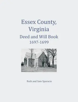 Essex County, Virginia Acte și rezumate testamentare 1697-1699 - Essex County, Virginia Deed and Will Abstracts 1697-1699