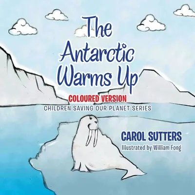 Antarctica se încălzește: versiune colorată - The Antarctic Warms Up: Coloured Version
