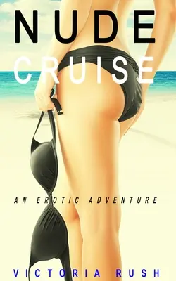 Croazieră nud: O aventură erotică - Nude Cruise: An Erotic Adventure
