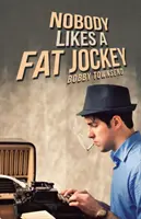 Nimănui nu-i place un jocheu gras - Nobody Likes a Fat Jockey