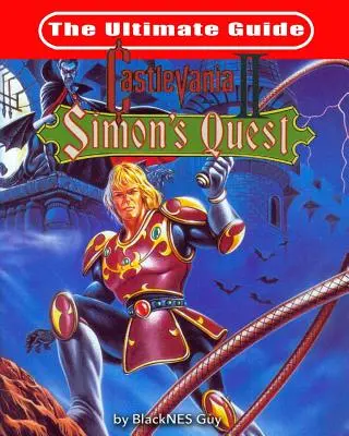NES Classic: Ghidul final pentru Castlevania 2 - NES Classic: The Ultimate Guide to Castlevania 2