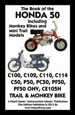 Cartea Honda 50, inclusiv modelele Monkey Bikes și Mini Trail - Book of the Honda 50 Including Monkey Bikes and Mini Trail Models