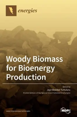 Biomasa lemnoasă pentru producția de bioenergie - Woody Biomass for Bioenergy Production