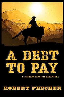 O datorie de plătit: O aventură la frontiera de vest - A Debt to Pay: A Western Frontier Adventure