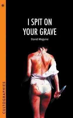 Scuip pe mormântul tău - I Spit on Your Grave