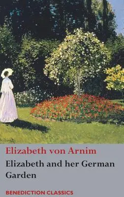 Elizabeth și grădina ei germană - Elizabeth and her German Garden