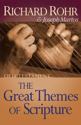 Marile teme ale Scripturii Vechiul Testament - The Great Themes of Scripture Old Testament