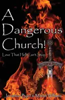 O biserică periculoasă: Dragostea pe care iadul nu o poate opri - A Dangerous Church: Love That Hell Can't Stop
