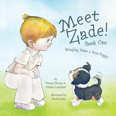 Faceți cunoștință cu Zade! Aducerea acasă a unui nou cățeluș - Meet Zade!: Bringing Home a New Puppy