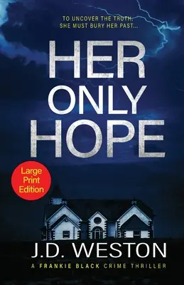 Singura ei speranță: Un roman polițist britanic de thriller - Her Only Hope: A British Crime Thriller Novel